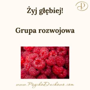 Żyj głębiej! Grupa rozwojowa